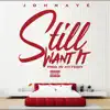 Johnaye - I Still Want It - Single